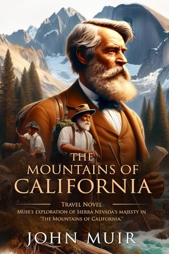 The Mountains of California: Complete with Classic illustrations and Annotation von Independently published